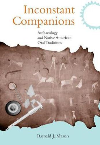 Inconstant Companions: Archaeology and North American Indian Oral Traditions