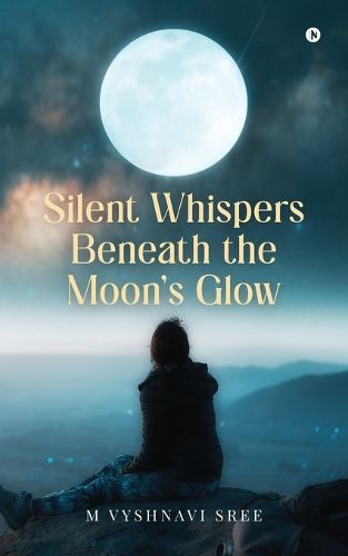 Cover image for Silent Whispers Beneath the Moon's Glow