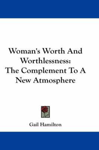 Woman's Worth and Worthlessness: The Complement to a New Atmosphere