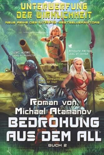 Cover image for Bedrohung aus dem All (Unterwerfung der Wirklichkeit Buch 2): LitRPG-Serie