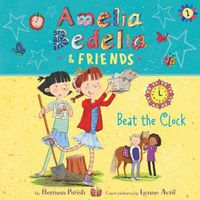 Cover image for Amelia Bedelia & Friends #1: Amelia Bedelia & Friends Beat the Clock Unabrid