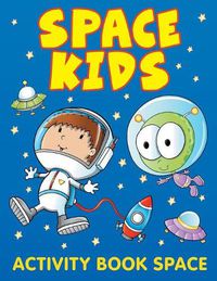 Cover image for Space Kids: Activity Book Space