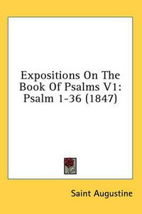 Cover image for Expositions on the Book of Psalms V1: Psalm 1-36 (1847)