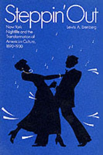 Steppin' Out: New York Nightlife and the Transformation of American Culture, 1890-1930