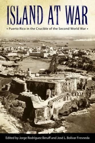 Cover image for Island at War: Puerto Rico in the Crucible of the Second World War