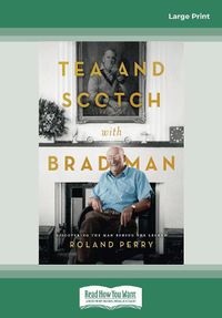 Cover image for Tea and Scotch with Bradman