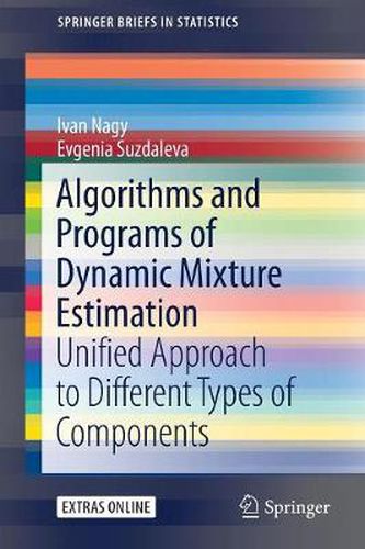 Cover image for Algorithms and Programs of Dynamic Mixture Estimation: Unified Approach to Different Types of Components