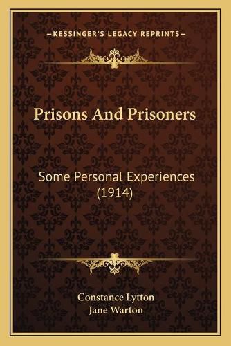 Prisons and Prisoners: Some Personal Experiences (1914)