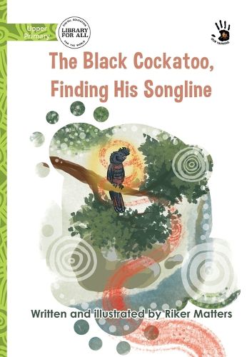 Cover image for The Black Cockatoo, Finding His Songline - Our Yarning