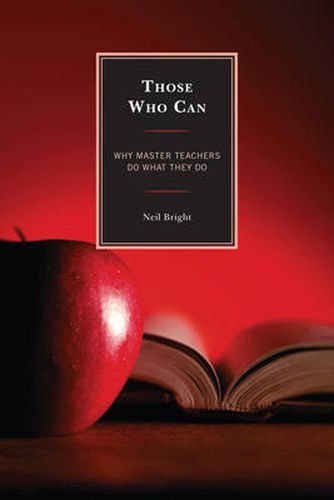 Cover image for Those Who Can: Why Master Teachers Do What They Do