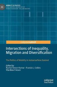 Cover image for Intersections of Inequality, Migration and Diversification: The Politics of Mobility in Aotearoa/New Zealand