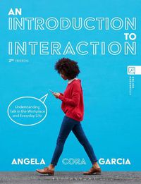 Cover image for An Introduction to Interaction: Understanding Talk in the Workplace and Everyday Life