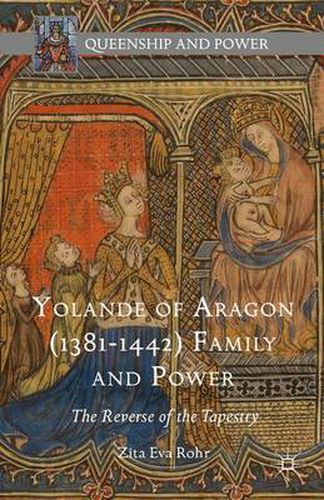 Cover image for Yolande of Aragon (1381-1442) Family and Power: The Reverse of the Tapestry