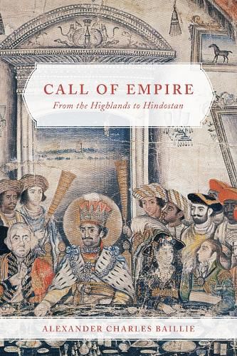 Cover image for Call of Empire: From the Highlands to Hindostan