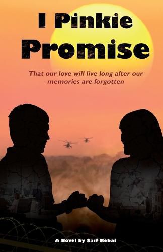 Cover image for I Pinkie Promise: That our love will live long after our memories are forgotten