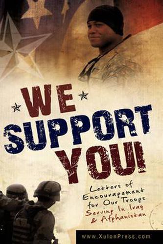 Cover image for We Support You-Letters of Encouragement for Our Troops Serving in Iraq and Afghanistan