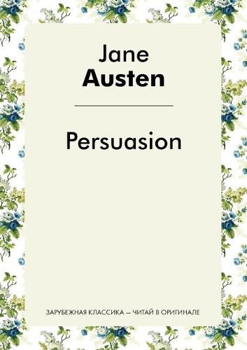 Cover image for Persuasion / &#1044;&#1086;&#1074;&#1086;&#1076;&#1099; &#1088;&#1072;&#1089;&#1089;&#1091;&#1076;&#1082;&#1072;