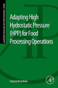 Cover image for Adapting High Hydrostatic Pressure (HPP) for Food Processing Operations
