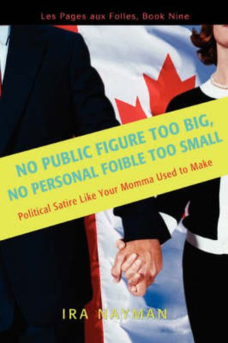 Cover image for No Public Figure Too Big, No Personal Foible Too Small: Les Pages Aux Folles, Book Nine