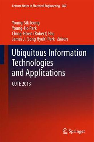 Cover image for Ubiquitous Information Technologies and Applications: CUTE 2013