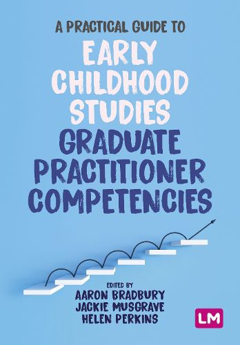 Cover image for A Practical Guide to Early Childhood Studies Graduate Practitioner Competencies