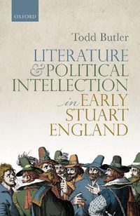 Cover image for Literature and Political Intellection in Early Stuart England