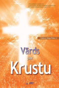 Cover image for V&#257;rds par Krustu: The Message of the Cross (Latvian)