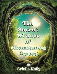 Cover image for The Secret Wisdom of Charmwood Forest