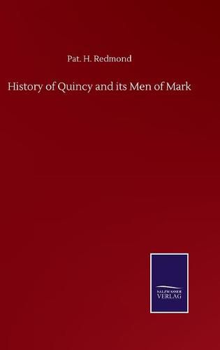 Cover image for History of Quincy and its Men of Mark