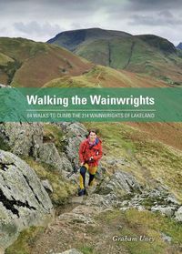 Cover image for Walking the Wainwrights: 64 Walks to Climb the 214 Wainwrights of Lakeland