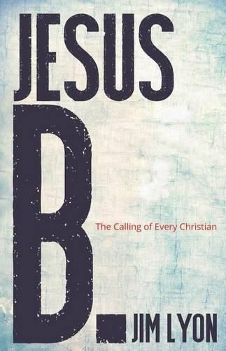 Cover image for Jesus B.: A Calling for Every Christian