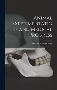 Cover image for Animal Experimentation and Medical Progress