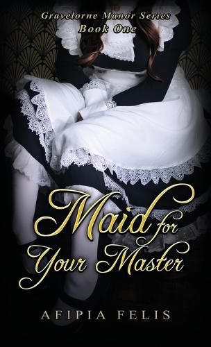 Cover image for Maid For Your Master: Gravelorne Manor Series: Book One