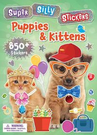 Cover image for Super Silly Stickers: Puppies & Kittens
