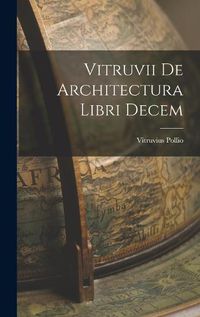 Cover image for Vitruvii De Architectura Libri Decem