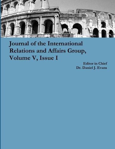 Cover image for Journal of the International Relations and Affairs Group, Volume V, Issue I