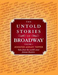 Cover image for The Untold Stories of Broadway: Tales from the World's Most Famous Theaters