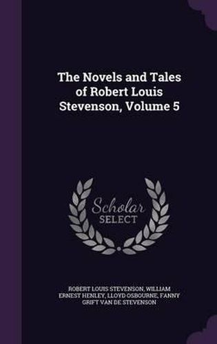 Cover image for The Novels and Tales of Robert Louis Stevenson, Volume 5