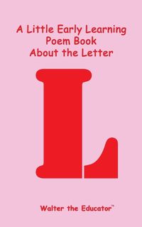 Cover image for A Little Early Learning Poem Book about the Letter L