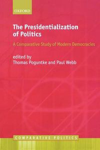 Cover image for The Presidentialization of Politics: A Comparative Study of Modern Democracies