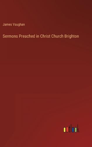 Cover image for Sermons Preached in Christ Church Brighton
