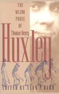 Cover image for rhe Major Prose of Thomas Henry Huxley