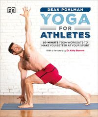 Cover image for Yoga for Athletes: 10-Minute Yoga Workouts to Make You Better at Your Sport