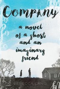 Cover image for Company: A Novel of a Ghost and an Imaginary Friend