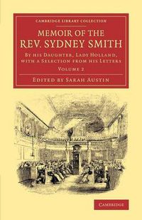 Cover image for Memoir of the Rev. Sydney Smith: By his Daughter, Lady Holland, with a Selection from his Letters