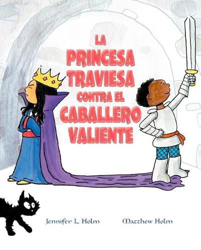 Cover image for La Princesa Traviesa Contra El Caballero Valiente