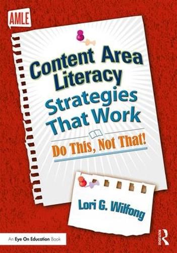 Cover image for Content Area Literacy Strategies That Work: Do This, Not That!