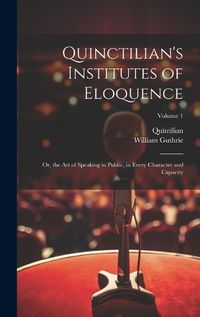 Cover image for Quinctilian's Institutes of Eloquence