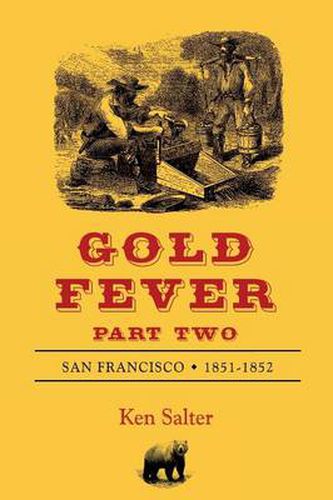 Cover image for GOLD FEVER Part Two: San Francisco 1851-1852