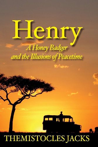 Cover image for Henry - A Honey Badger and the Illusions of Peacetime